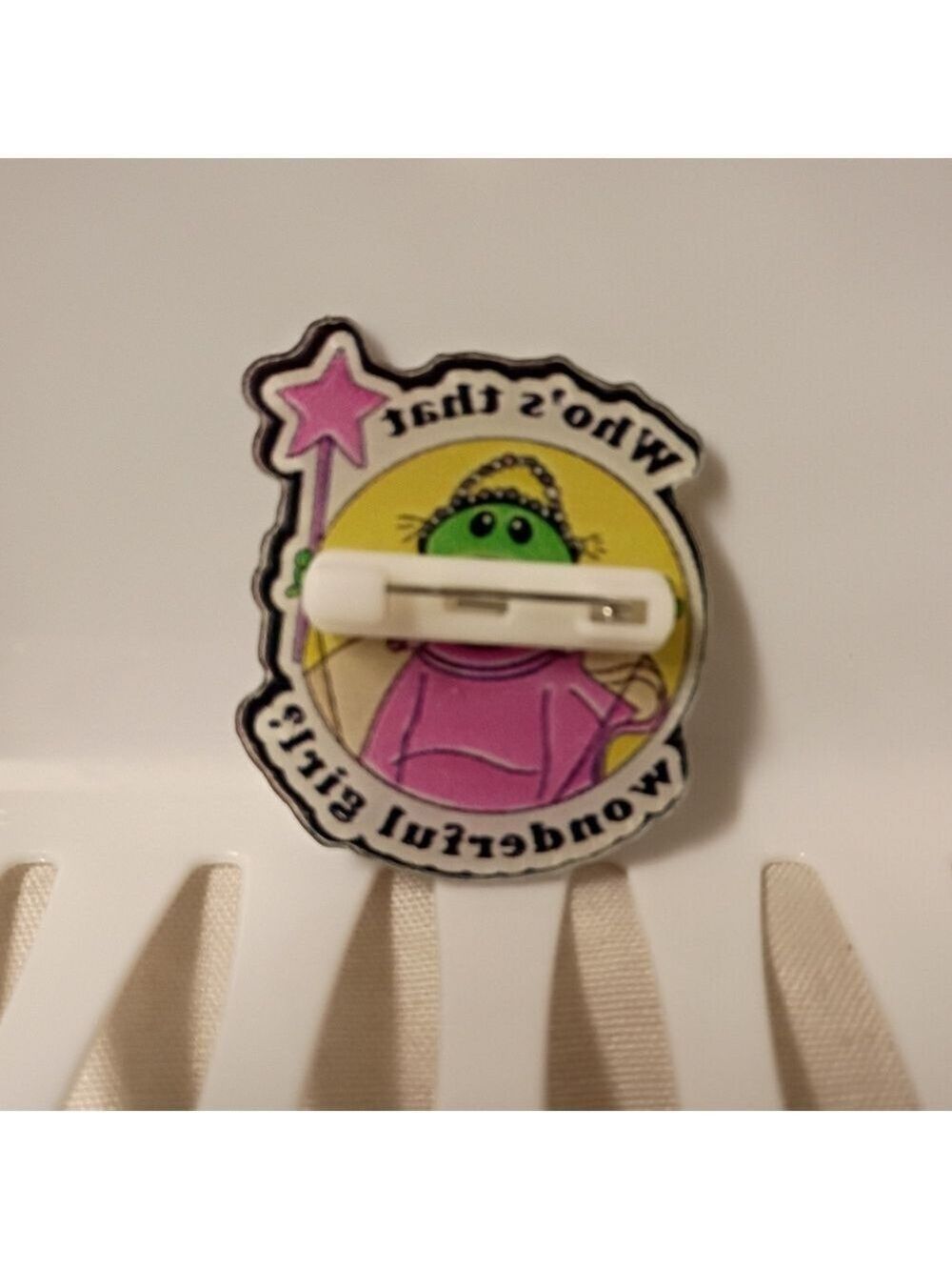 2/$10 Who's That Wonderful Girl Acrylic Pin - Picture 2 of 3